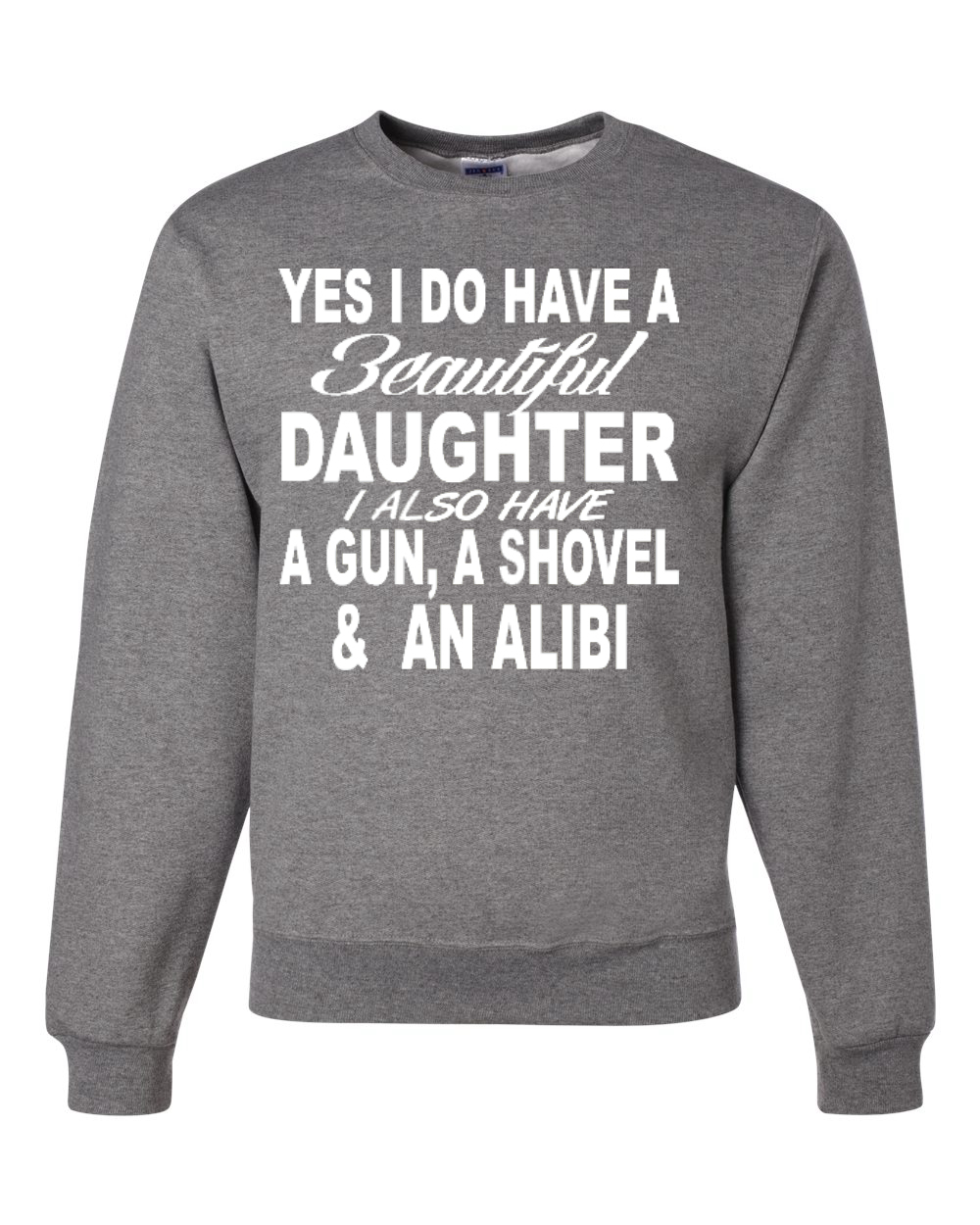 I Have A Beautiful Daughter Funny Dating Dad Father Gift Mens Graphic Sweatshirt - Picture 5 of 11
