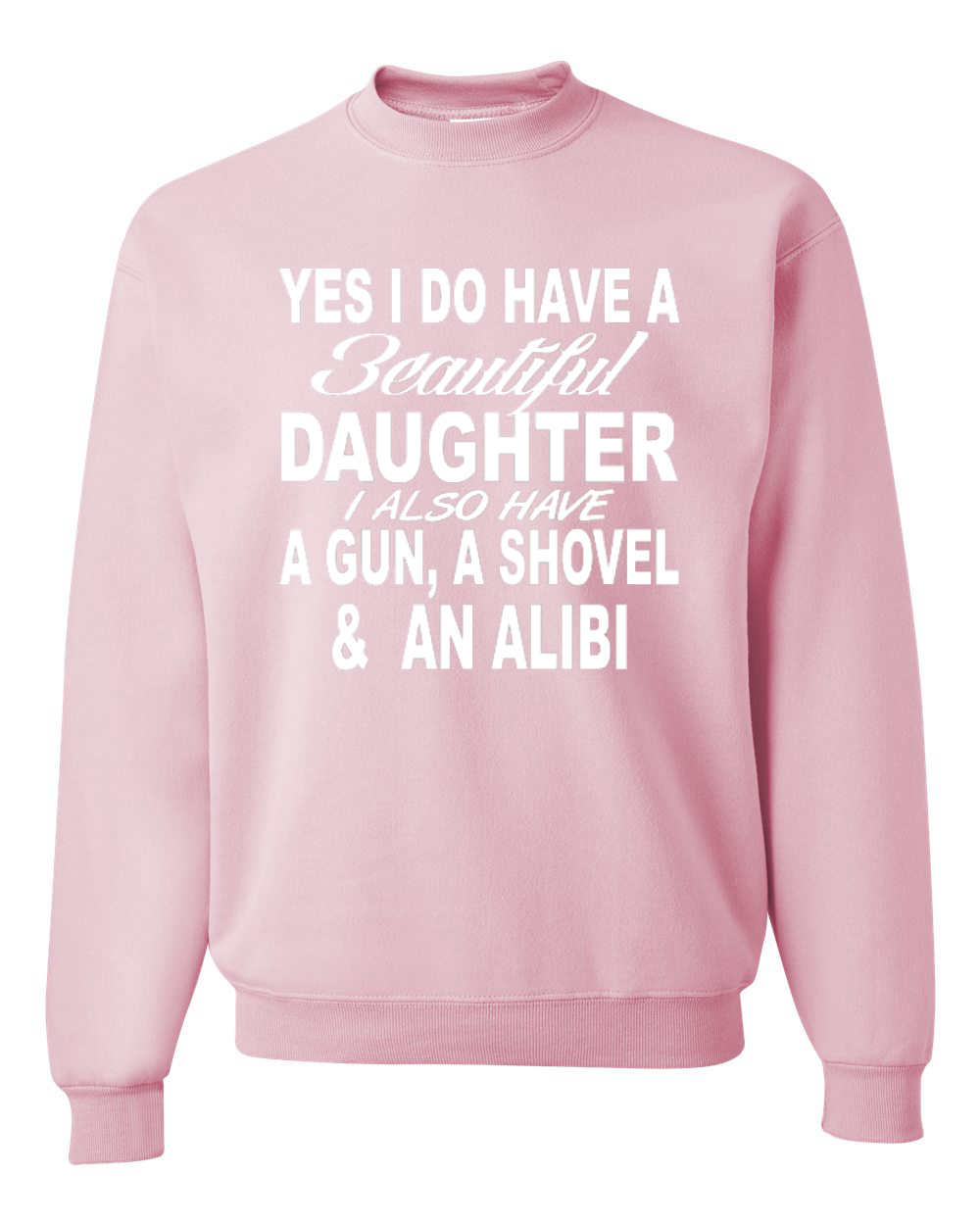 I Have A Beautiful Daughter Funny Dating Dad Father Gift Mens Graphic Sweatshirt - Picture 7 of 11