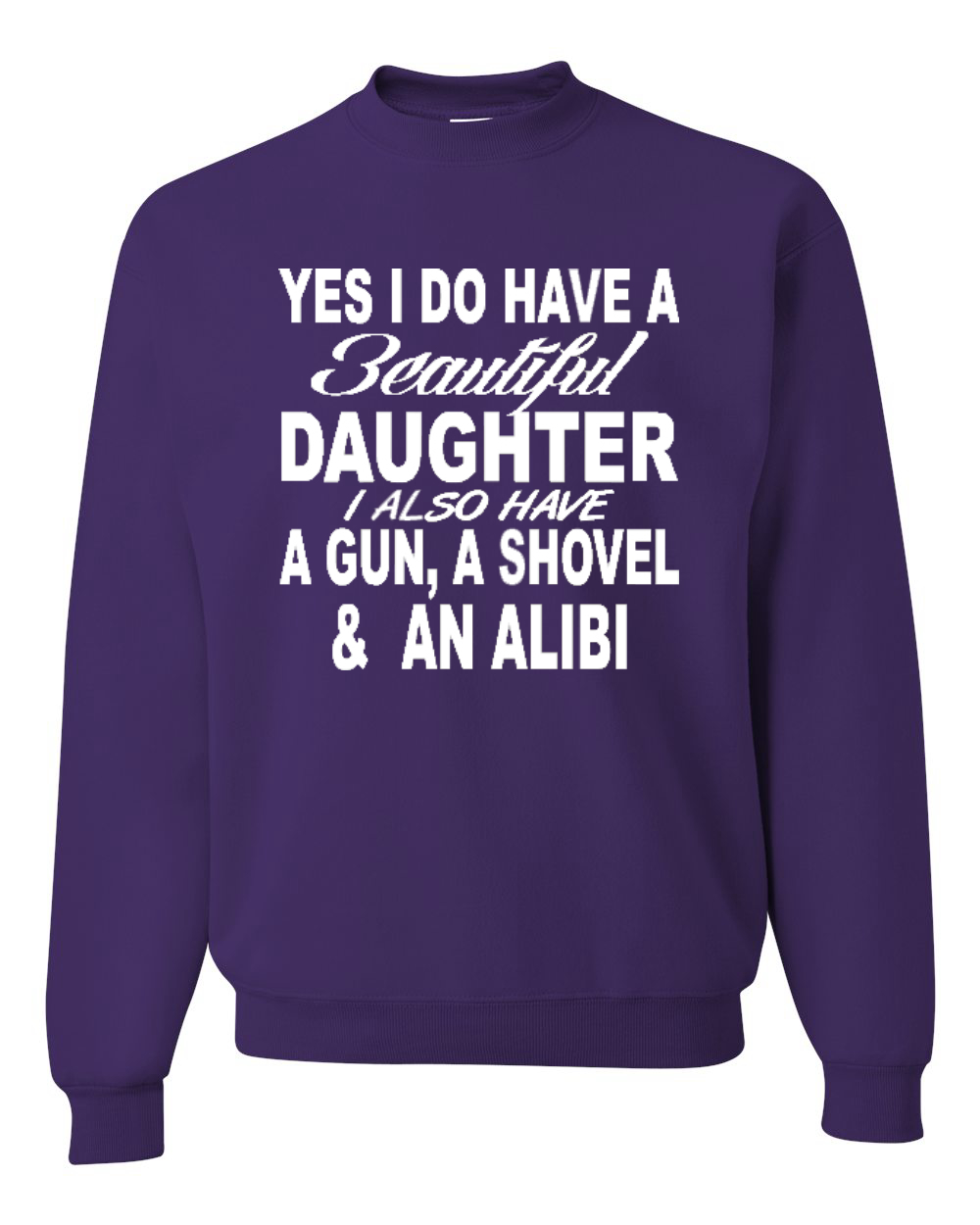 I Have A Beautiful Daughter Funny Dating Dad Father Gift Mens Graphic Sweatshirt - Picture 9 of 11
