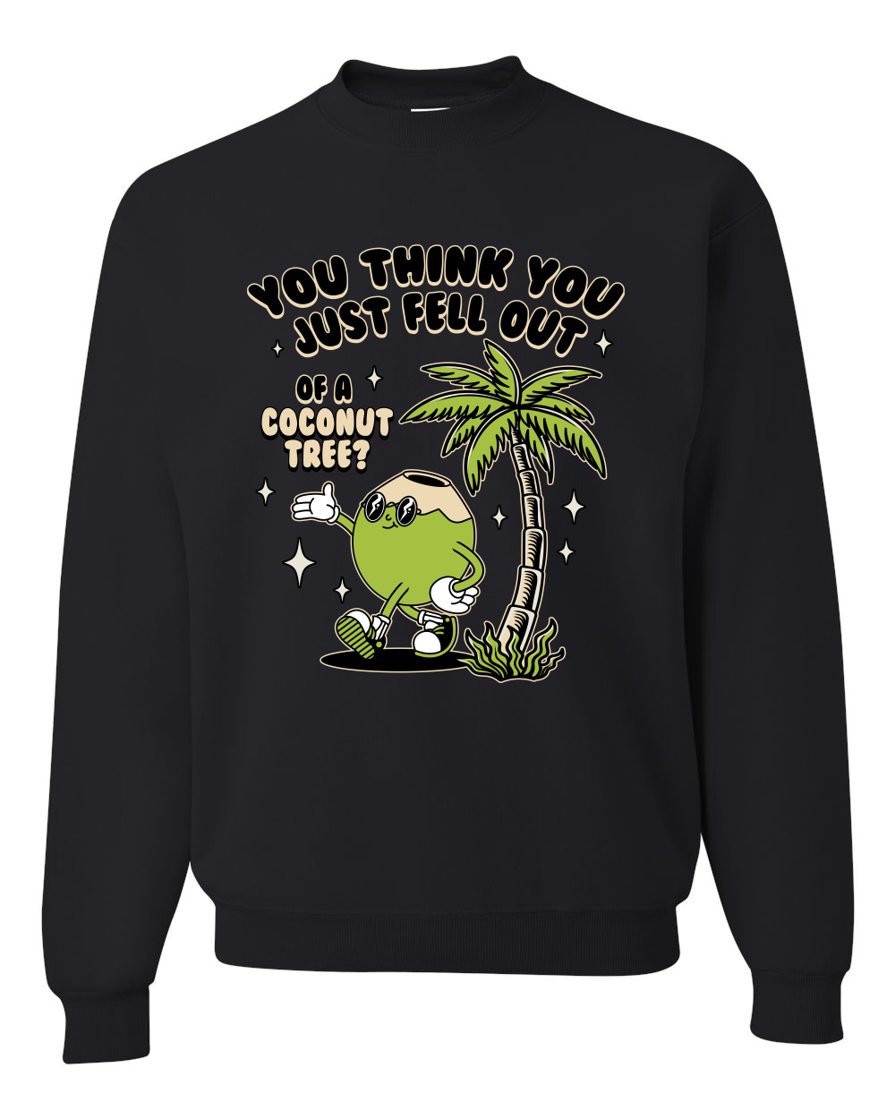 You Think You Just Fell Out of a Coconut Tree Meme Kamala Crewneck Sweatshirt - Picture 3 of 12