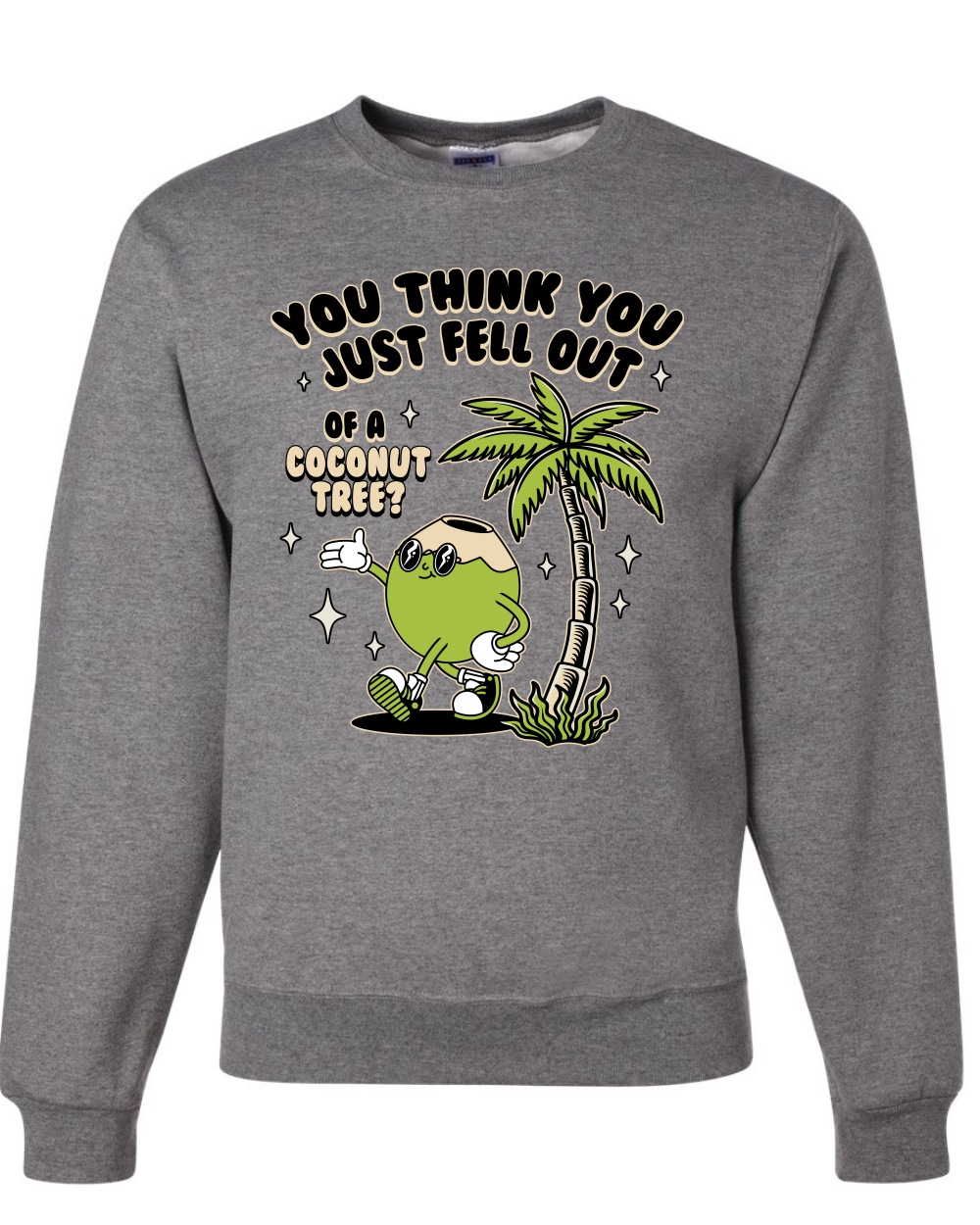 You Think You Just Fell Out of a Coconut Tree Meme Kamala Crewneck Sweatshirt - Picture 4 of 12
