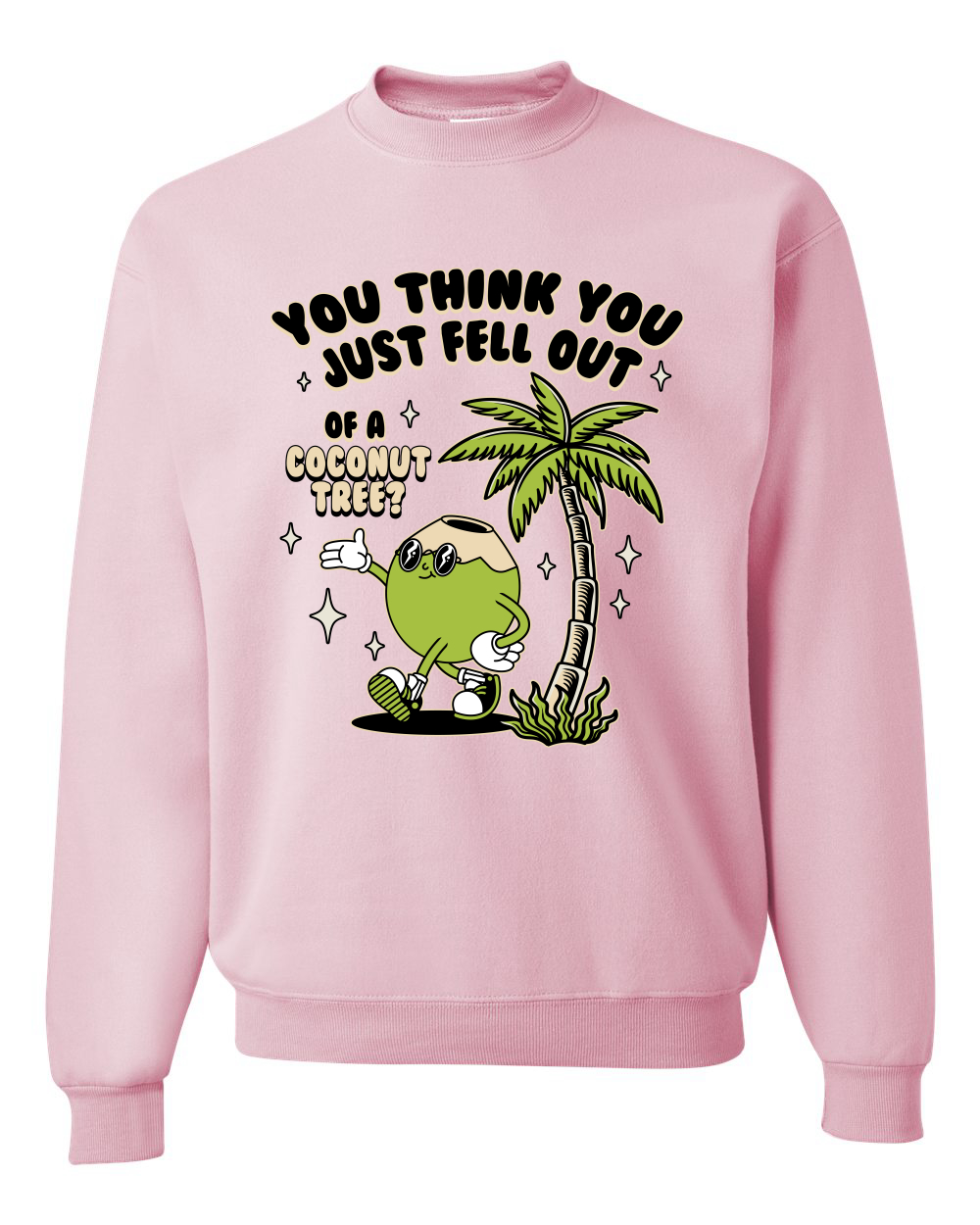 You Think You Just Fell Out of a Coconut Tree Meme Kamala Crewneck Sweatshirt - Picture 5 of 12
