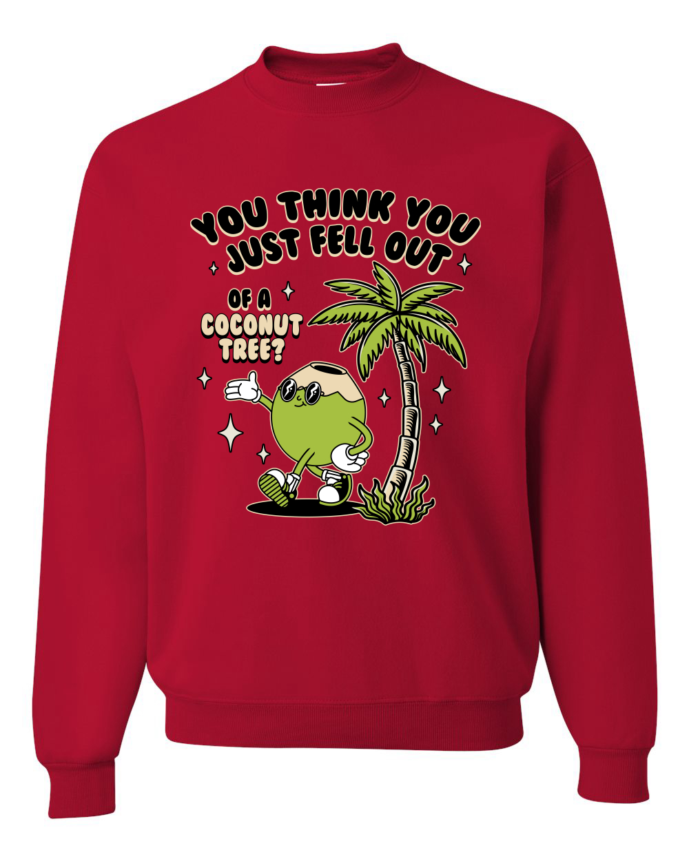 You Think You Just Fell Out of a Coconut Tree Meme Kamala Crewneck Sweatshirt - Picture 7 of 12