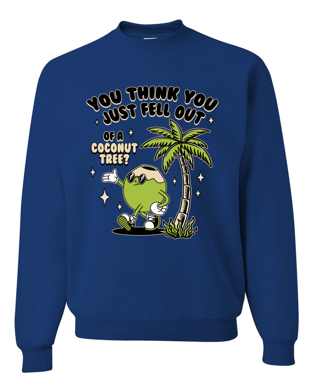You Think You Just Fell Out of a Coconut Tree Meme Kamala Crewneck Sweatshirt - Picture 8 of 12