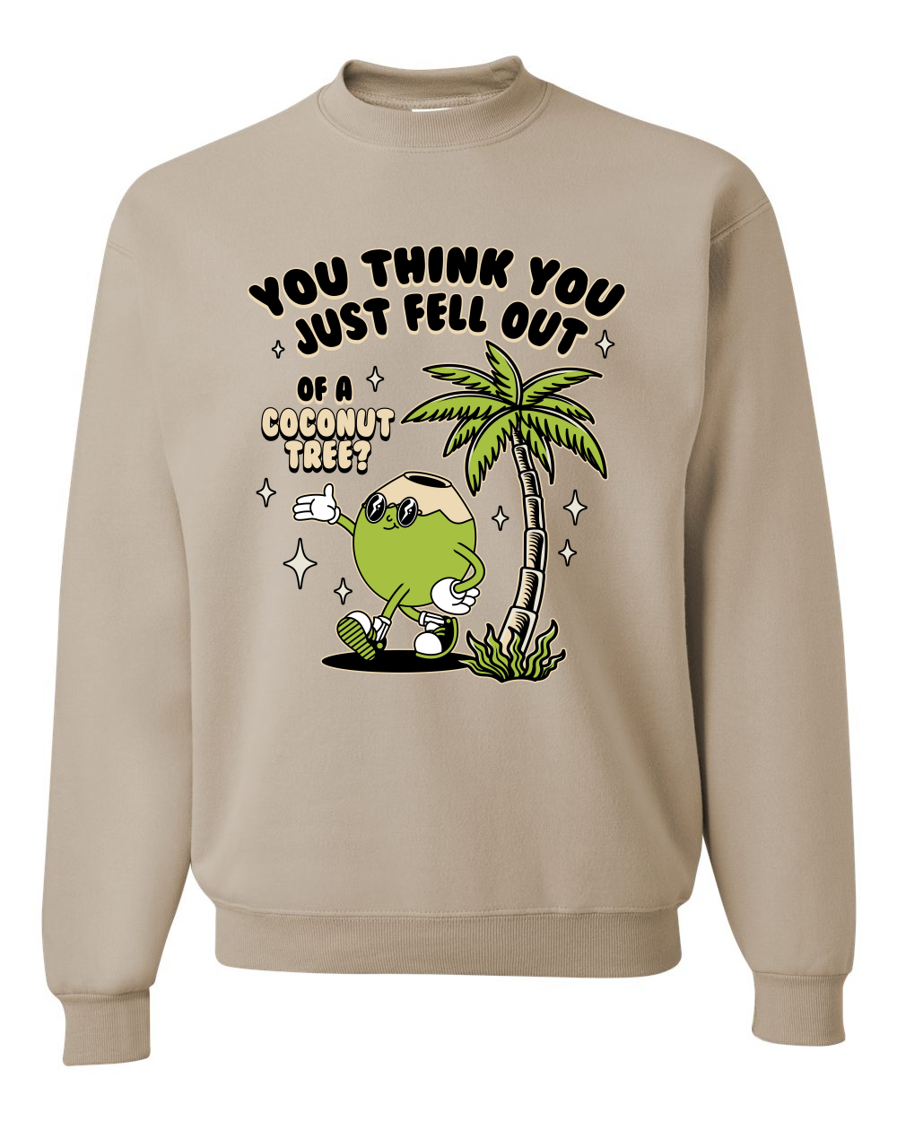 You Think You Just Fell Out of a Coconut Tree Meme Kamala Crewneck Sweatshirt - Picture 12 of 12
