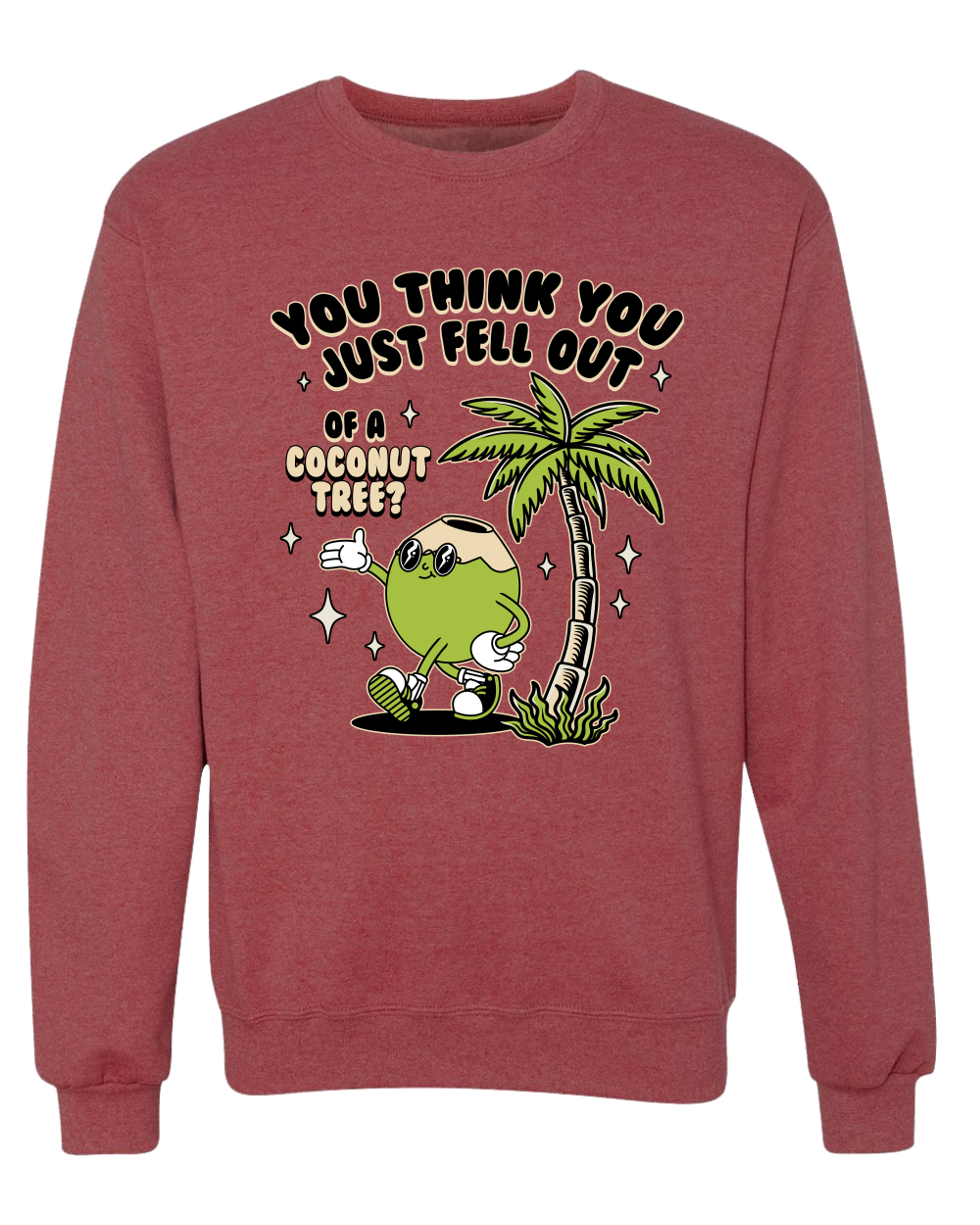 You Think You Just Fell Out of a Coconut Tree Meme Kamala Crewneck Sweatshirt - Picture 11 of 12