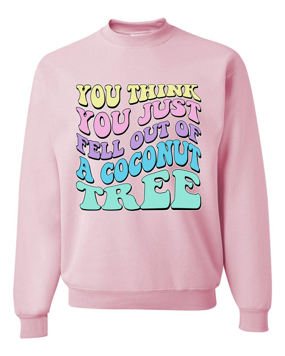 You Think You Just Fell Out of a Coconut Tree Kamala Harris Crewneck - Picture 5 of 12