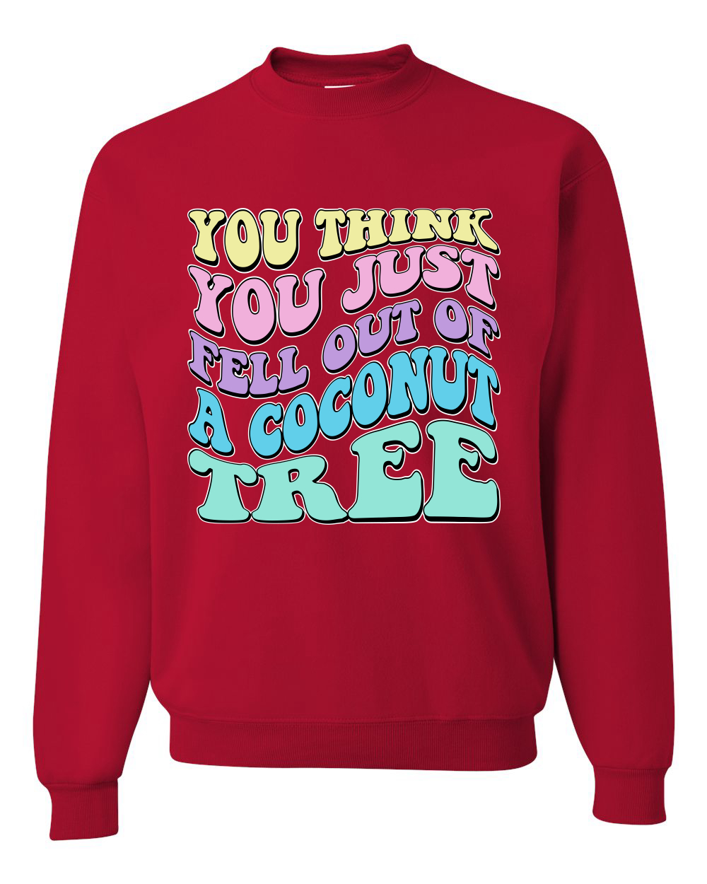 You Think You Just Fell Out of a Coconut Tree Kamala Harris Crewneck - Picture 7 of 12