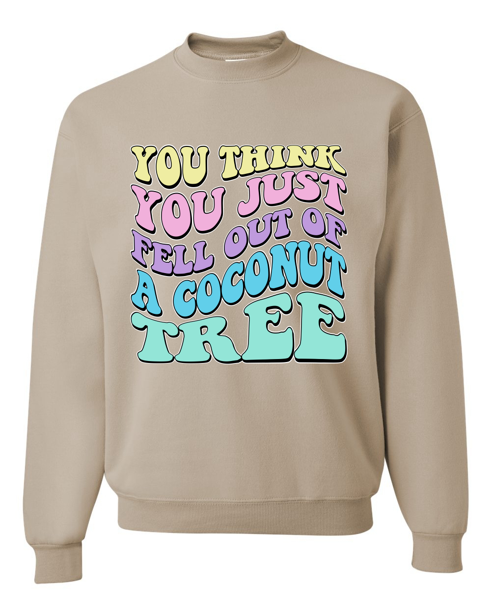 You Think You Just Fell Out of a Coconut Tree Kamala Harris Crewneck - Picture 12 of 12