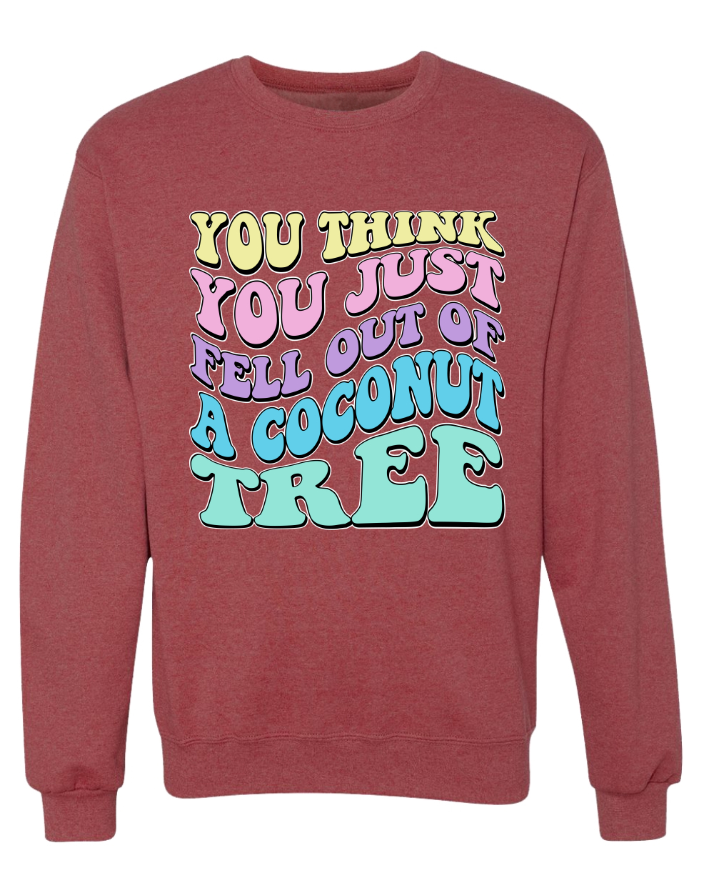 You Think You Just Fell Out of a Coconut Tree Kamala Harris Crewneck - Picture 11 of 12