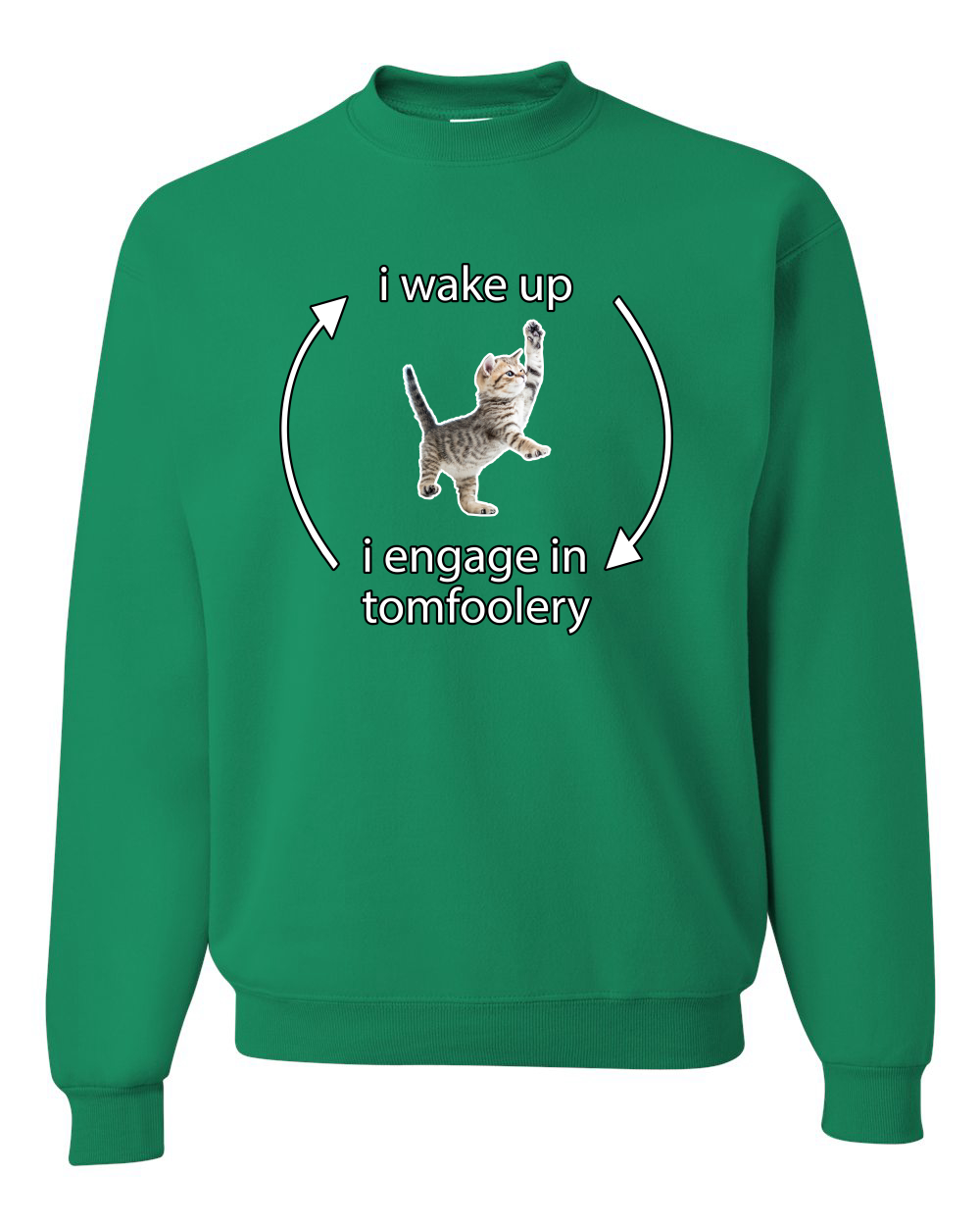 I Wake Up Engage In Tomfoolery Funny Shirt Cat Meme Unisex Crewneck Sweatshirt - Picture 9 of 23