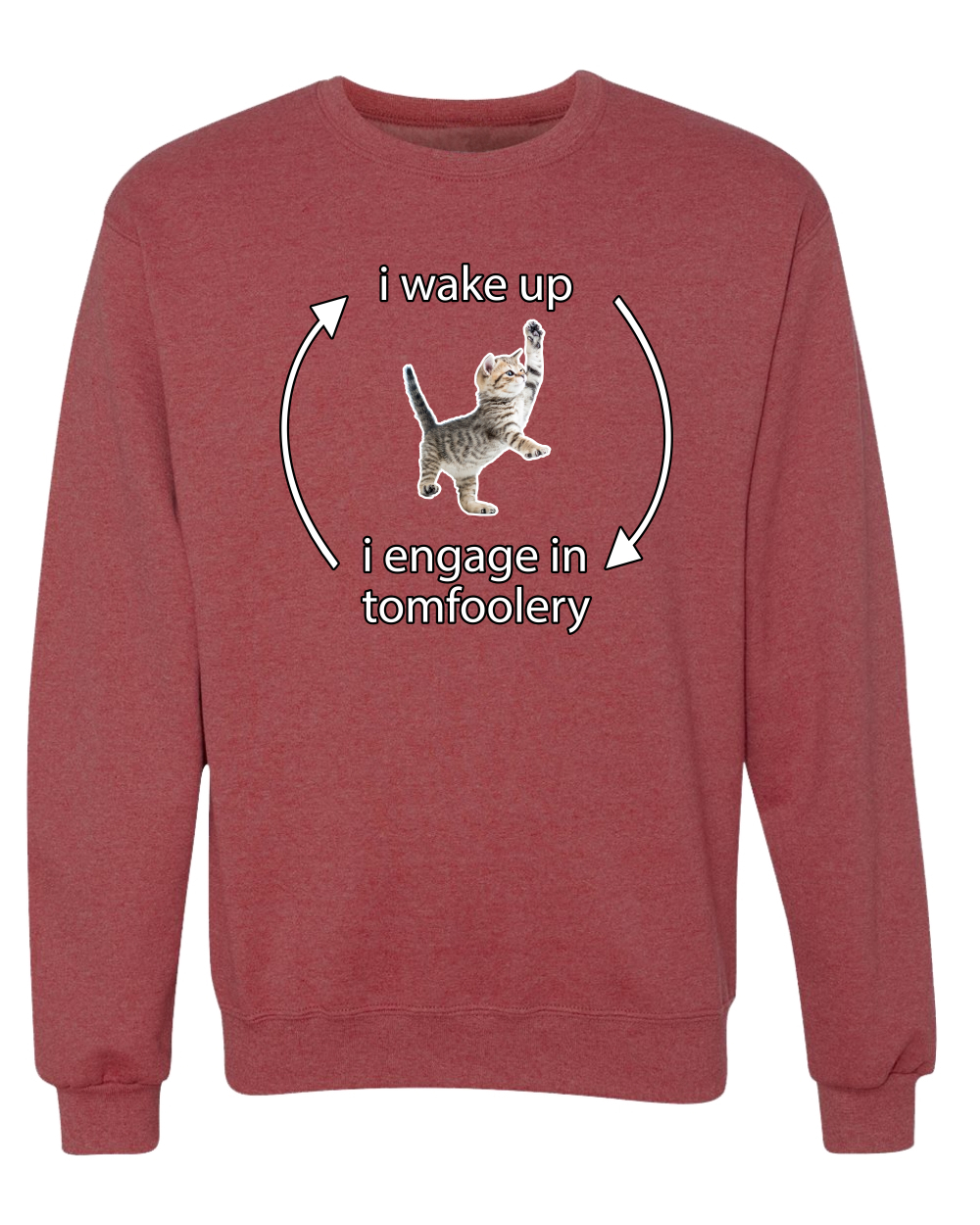 I Wake Up Engage In Tomfoolery Funny Shirt Cat Meme Unisex Crewneck Sweatshirt - Picture 20 of 23