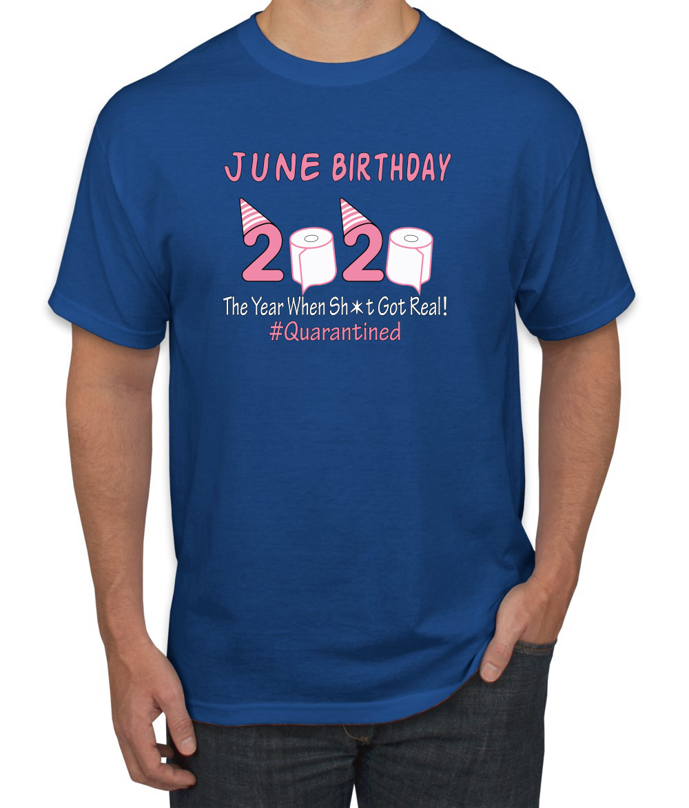 June Quarantined Birthday The Year When Mens T Shirt Ebay