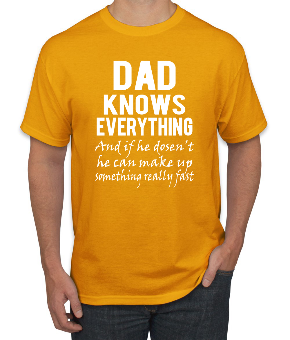 Funny Humorous Sarcastic Adult T-shirt Birthday Gift for Him Dad Knows Everything Father's Day Shirt for Men