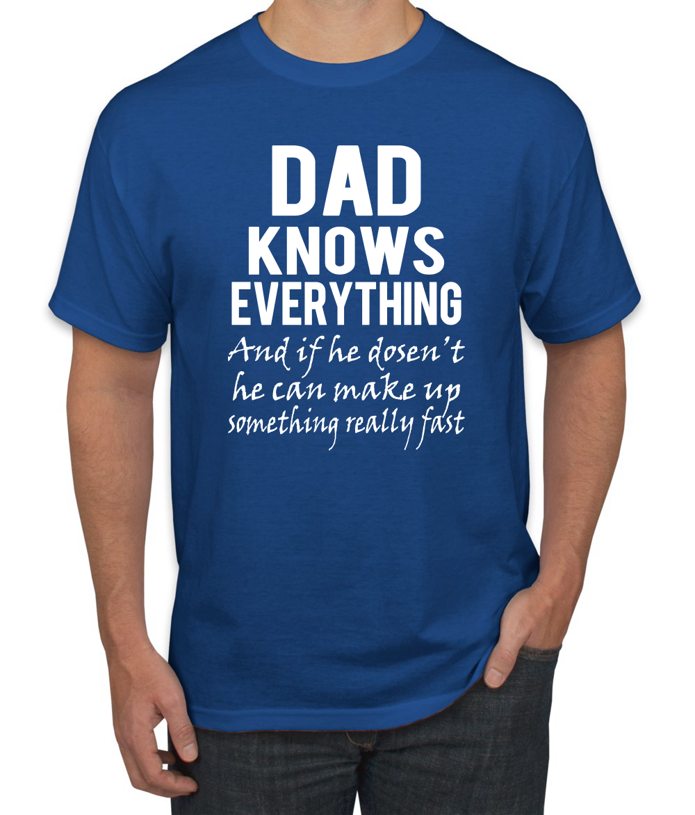 Dad Knows Everything Know It All Funny Men Fathers Day Tshirt Men Tshirt