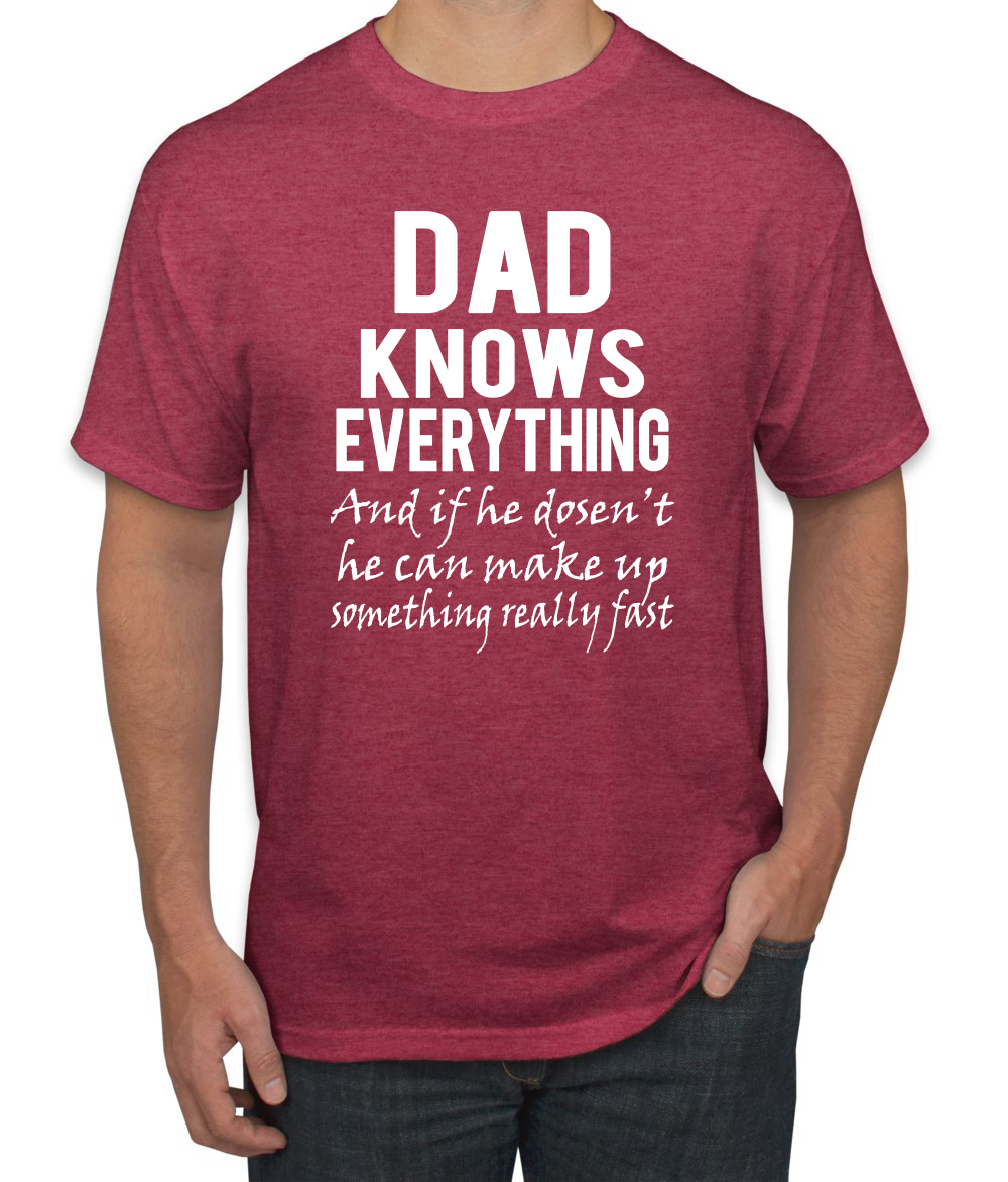 Funny Humorous Sarcastic Adult T-shirt Birthday Gift for Him Dad Knows Everything Father's Day Shirt for Men