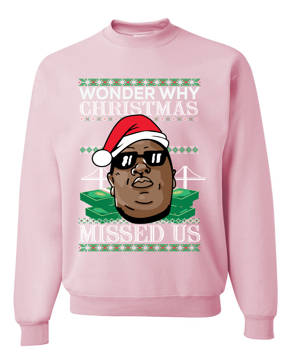 Biggie Smalls Wonder Why Christmas Missed Us Unisex Crewneck Sweatshirt