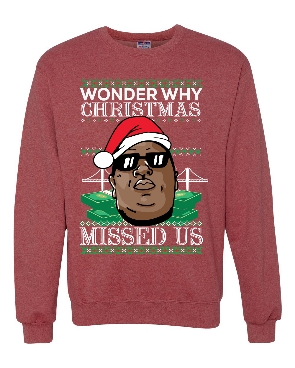 Biggie Smalls Wonder Why Christmas Missed Us Unisex Crewneck Sweatshirt