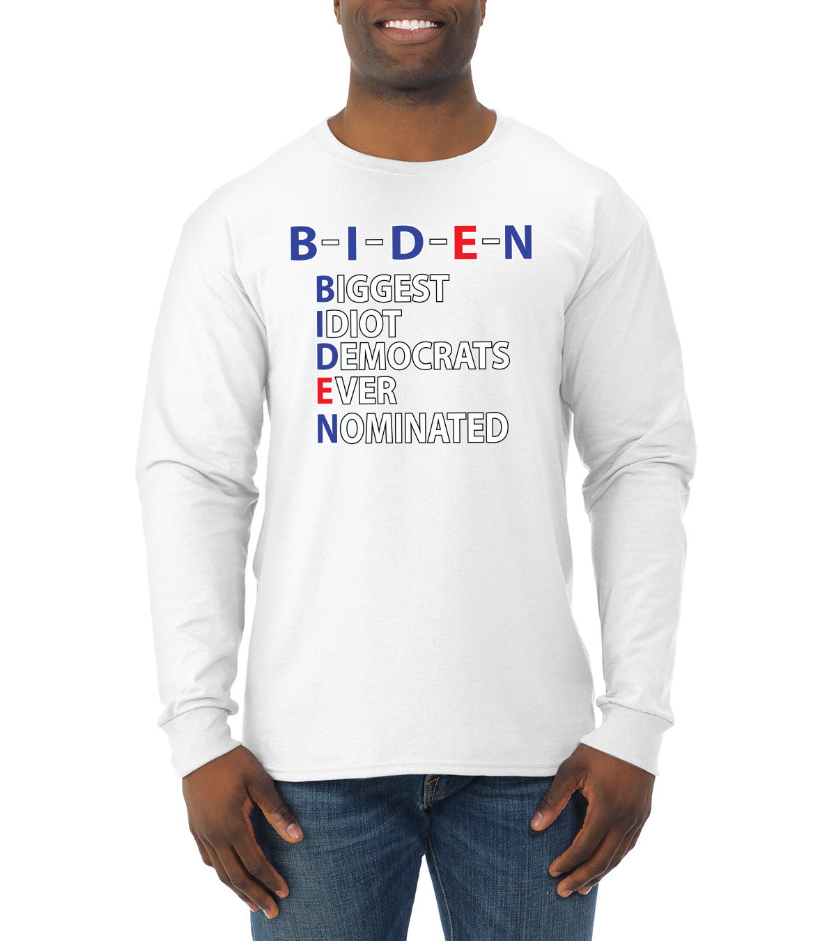 Biden Biggest Idiot Democrats Ever Nominated Men Long Sleeve Tshirt Ebay