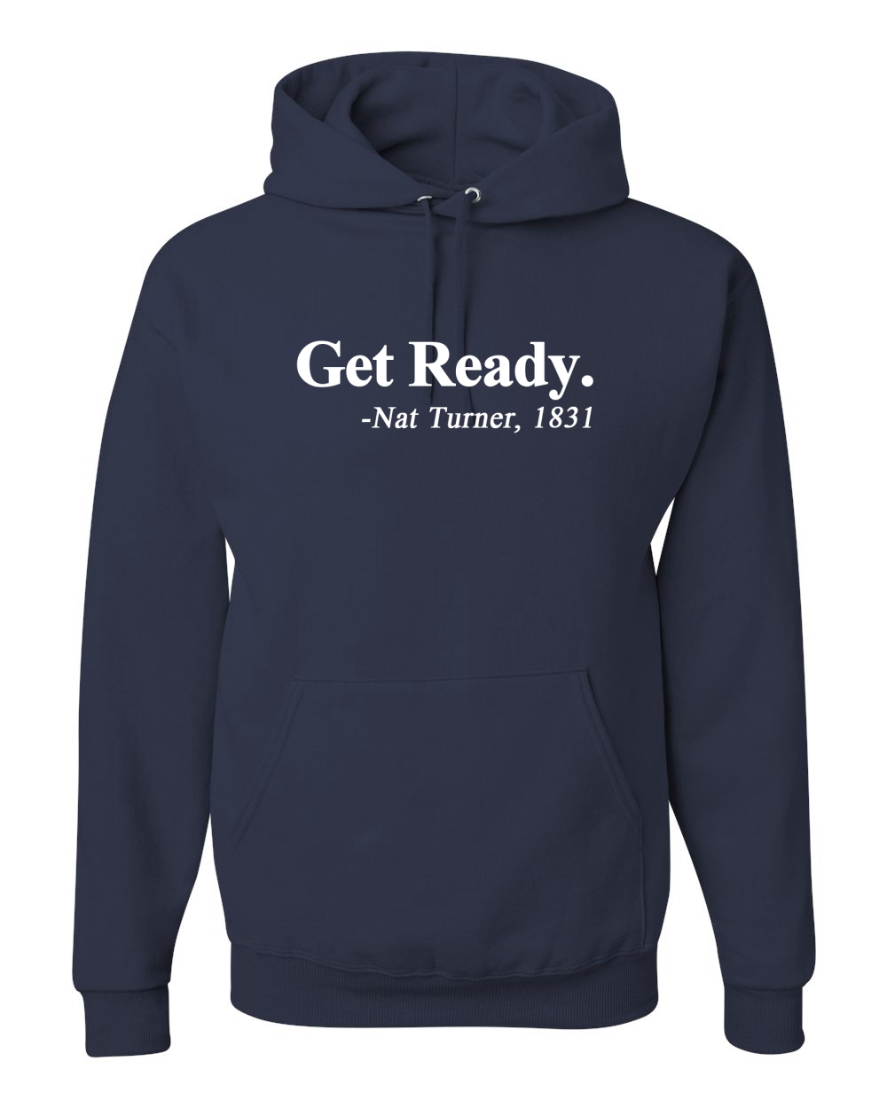 Get Ready Nat Turner 1831 Quote Black History Month Unisex Hoodie Sweatshirt - Picture 12 of 22