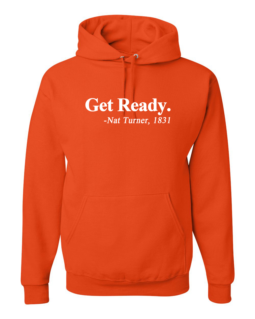 Get Ready Nat Turner 1831 Quote Black History Month Unisex Hoodie Sweatshirt - Picture 14 of 22