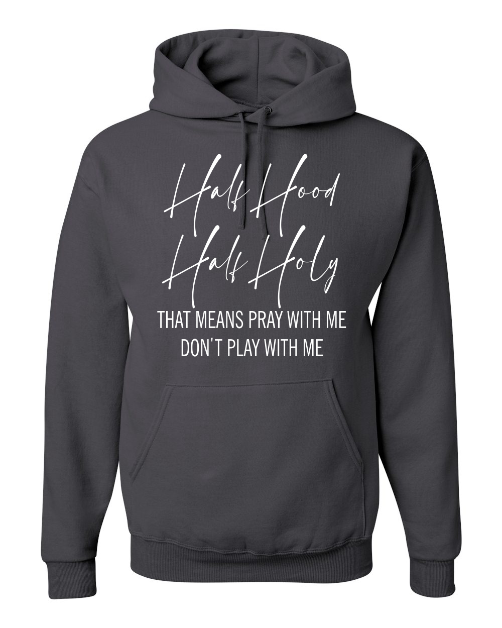 Half Hood Half Holy Pray With Me Christian Unisex Graphic Hoodie