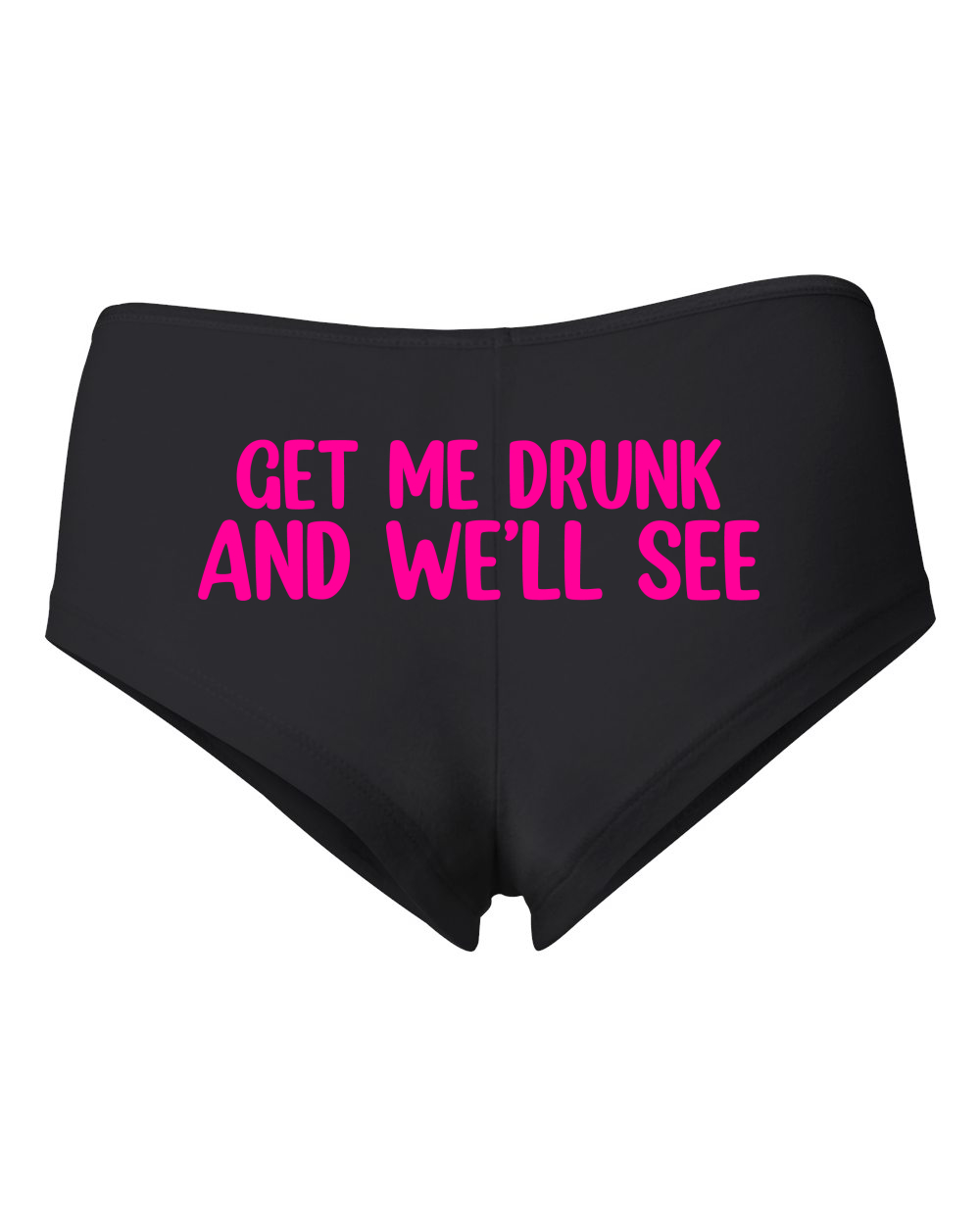 Get Me Drunk and Well See WoMen Cotton Spandex Booty Shorts Pink