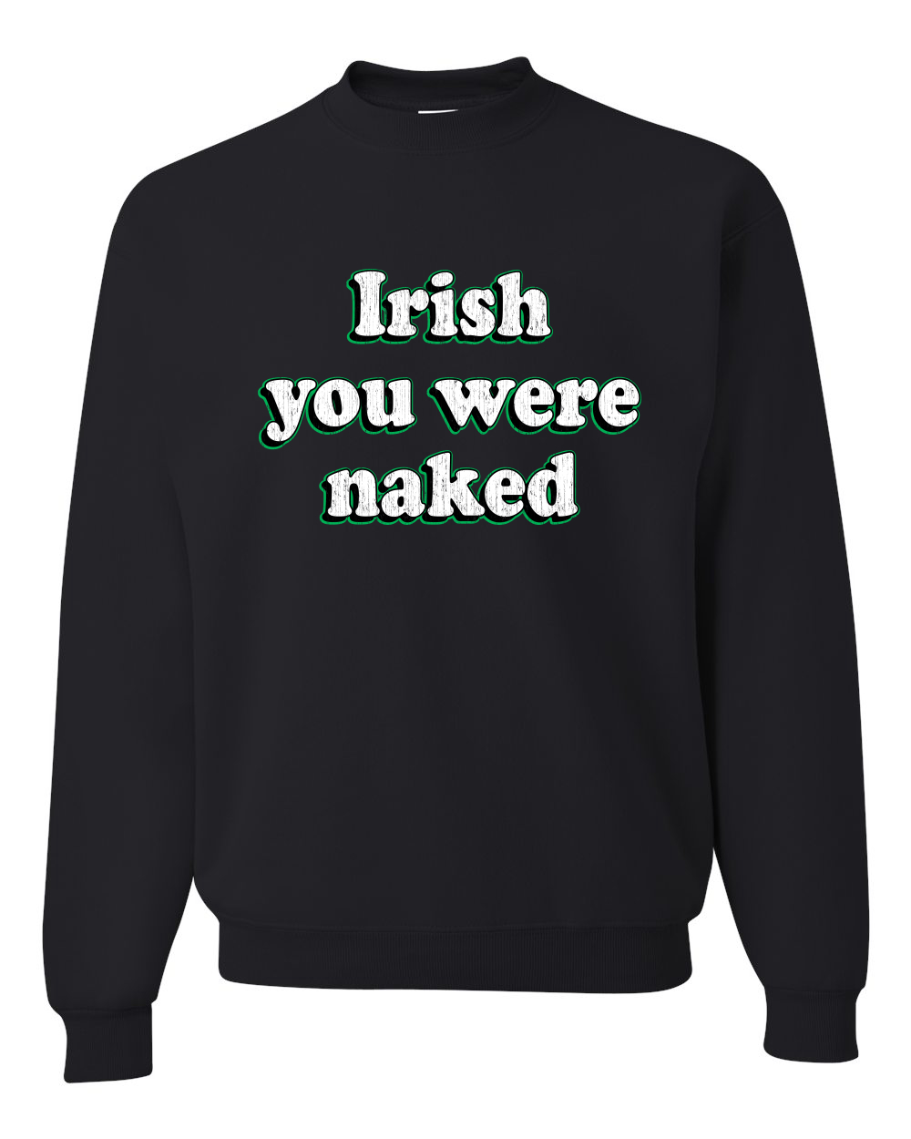 Suéter gráfico de cuello redondo Irish You Were Naked Funny St Patricks Day unisex - Imagen 3 de 6