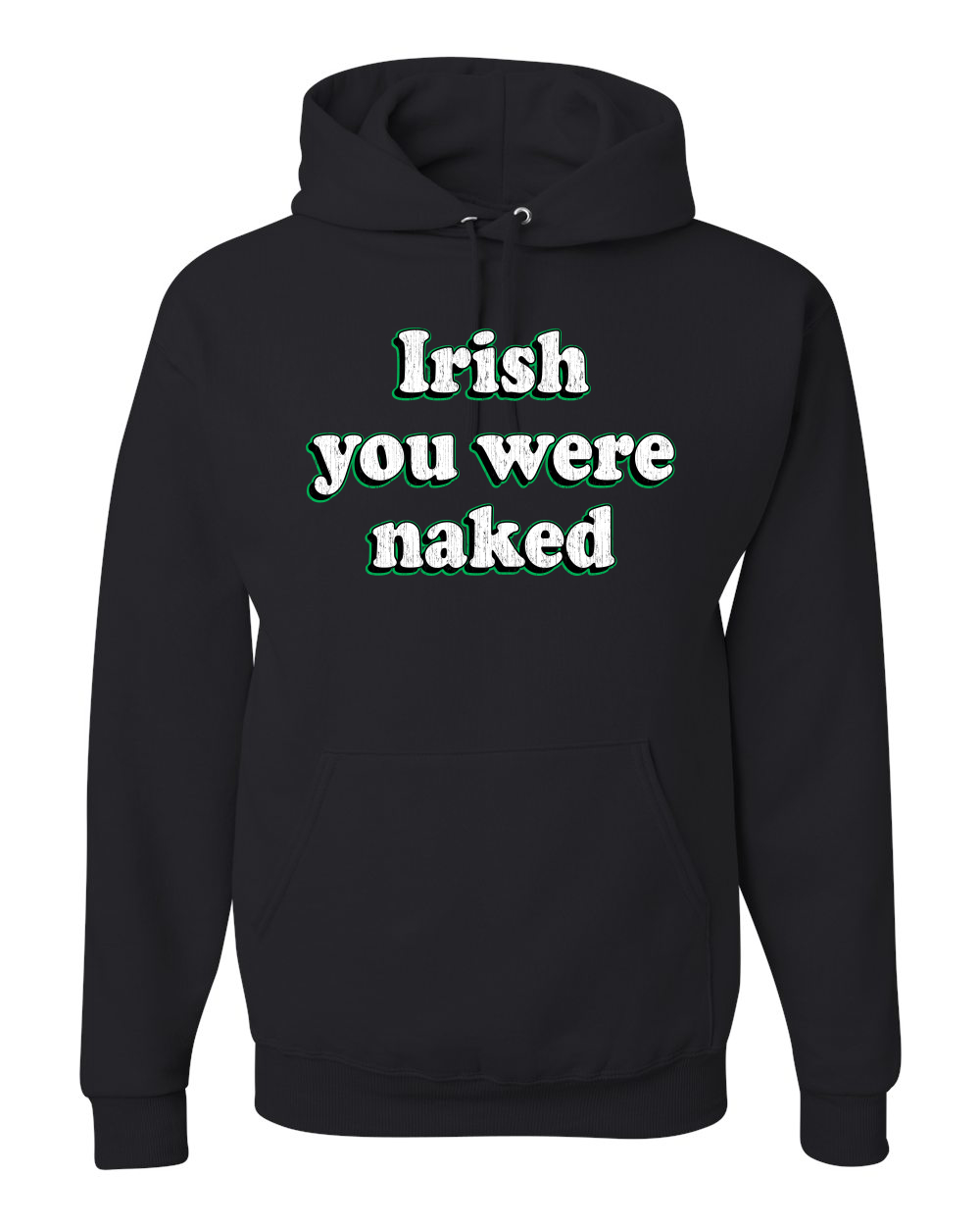 Irish You were Naked Funny St Patricks Day Hooded Sweater - Picture 3 of 6