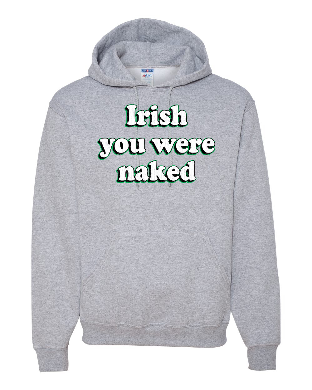Irish You were Naked Funny St Patricks Day Hooded Sweater - Picture 5 of 6