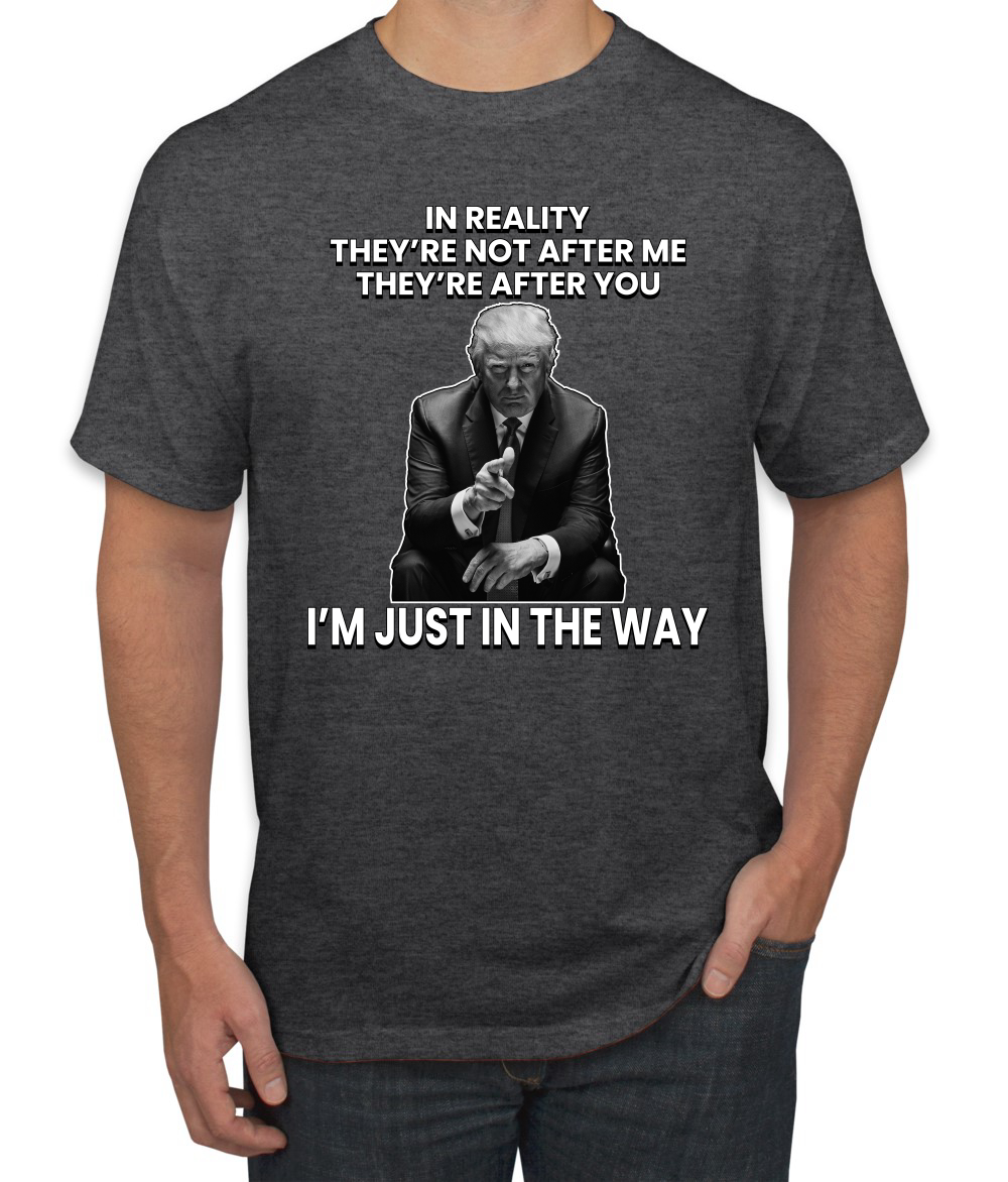 Camiseta para hombre Theyre Not After Me Im Just In The Way de Trump - Imagen 6 de 19
