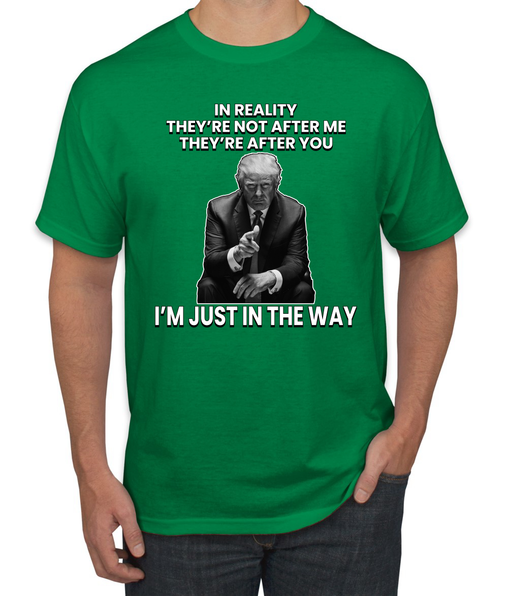 Camiseta para hombre Theyre Not After Me Im Just In The Way de Trump - Imagen 8 de 19