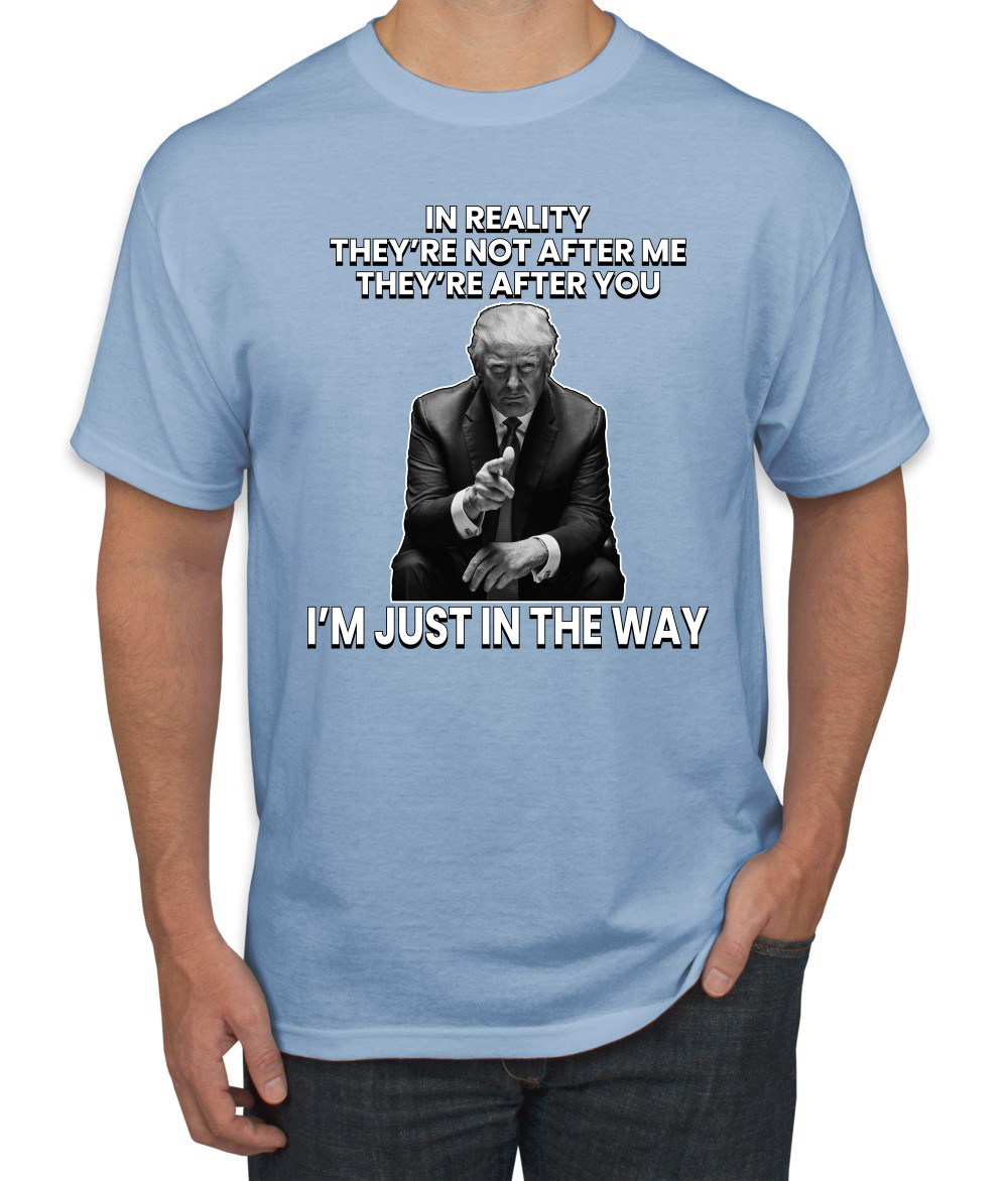 Camiseta para hombre Theyre Not After Me Im Just In The Way de Trump - Imagen 9 de 19