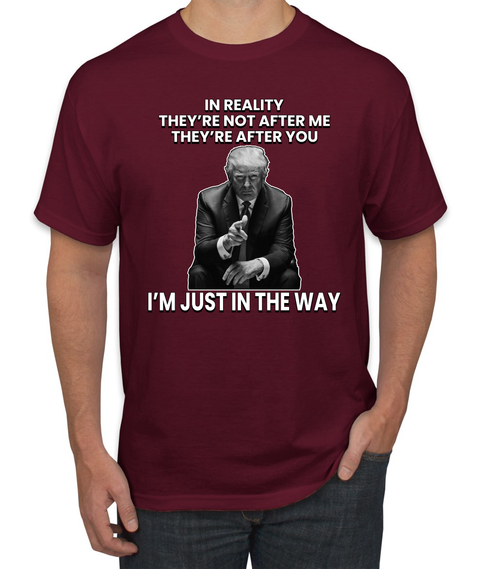 Camiseta para hombre Theyre Not After Me Im Just In The Way de Trump - Imagen 10 de 19