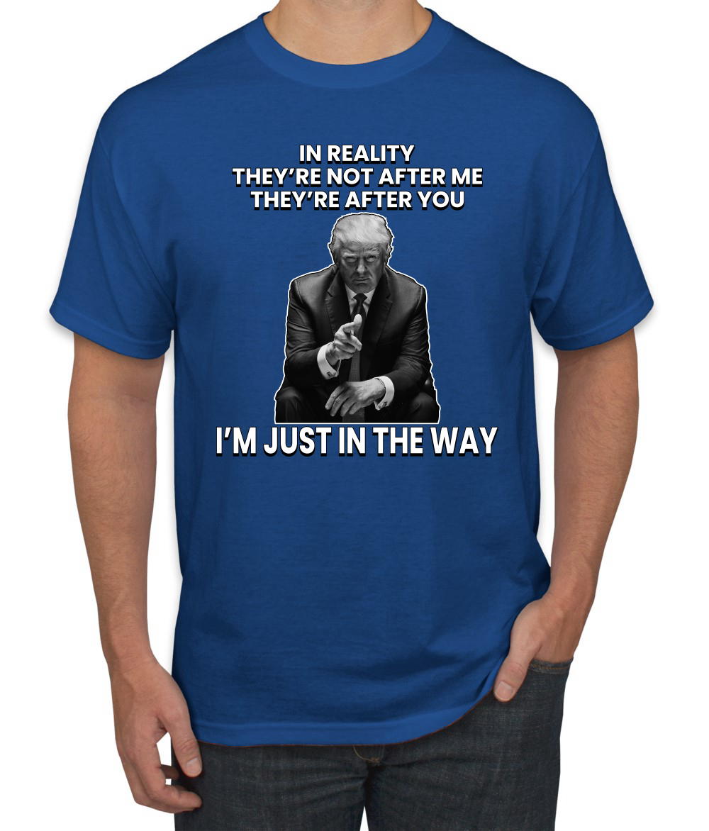 Camiseta para hombre Theyre Not After Me Im Just In The Way de Trump - Imagen 15 de 19