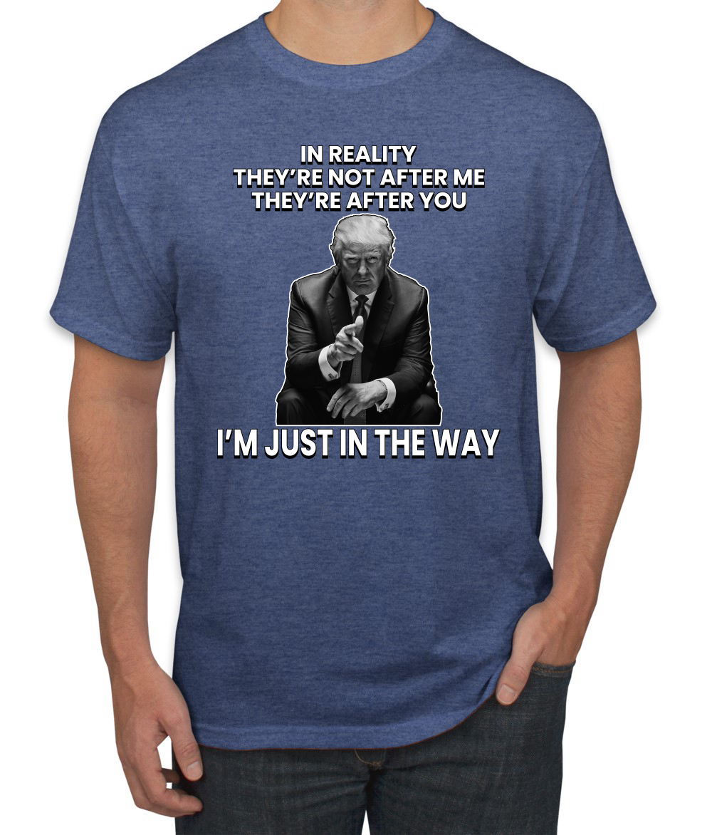 Camiseta para hombre Theyre Not After Me Im Just In The Way de Trump - Imagen 16 de 19
