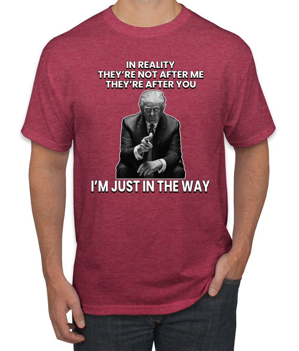 Camiseta para hombre Theyre Not After Me Im Just In The Way de Trump - Imagen 18 de 19