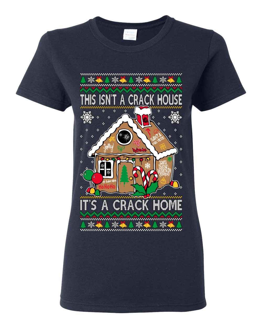 Gingerbread Not A Crack House It's A Crack Home Women TShirt