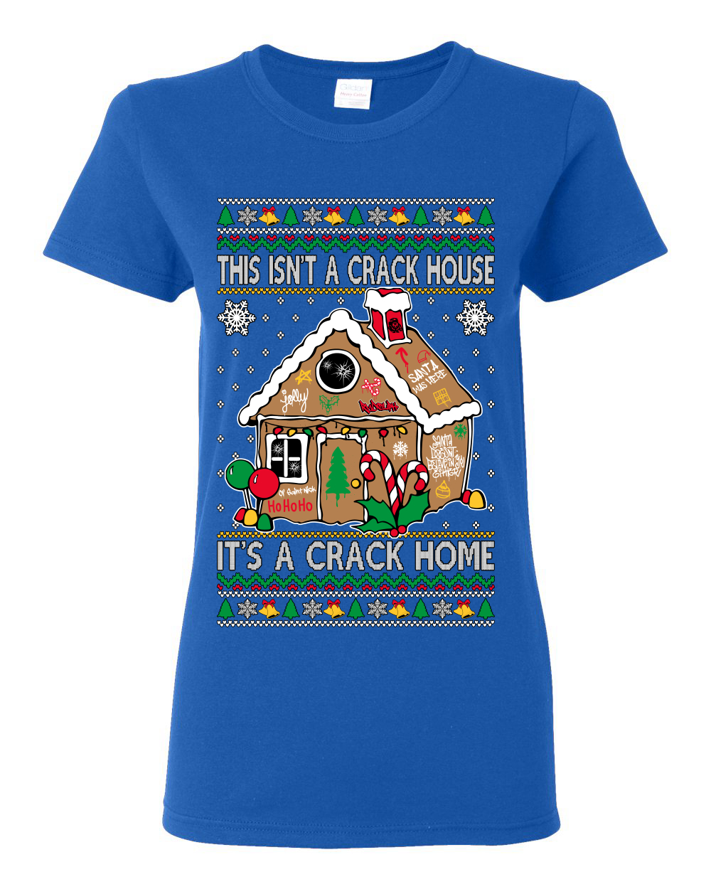 Gingerbread Not A Crack House It's A Crack Home Women TShirt