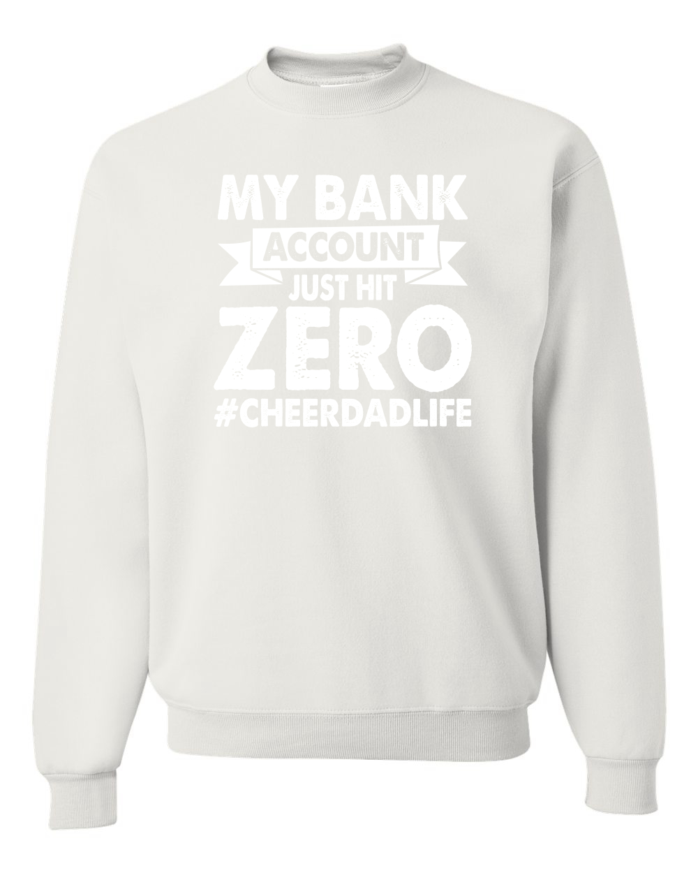 Sudadera Cuello Redondo Cheer Dad My Bank Account Just Hit Zero Humor Unisex - Imagen 21 de 23