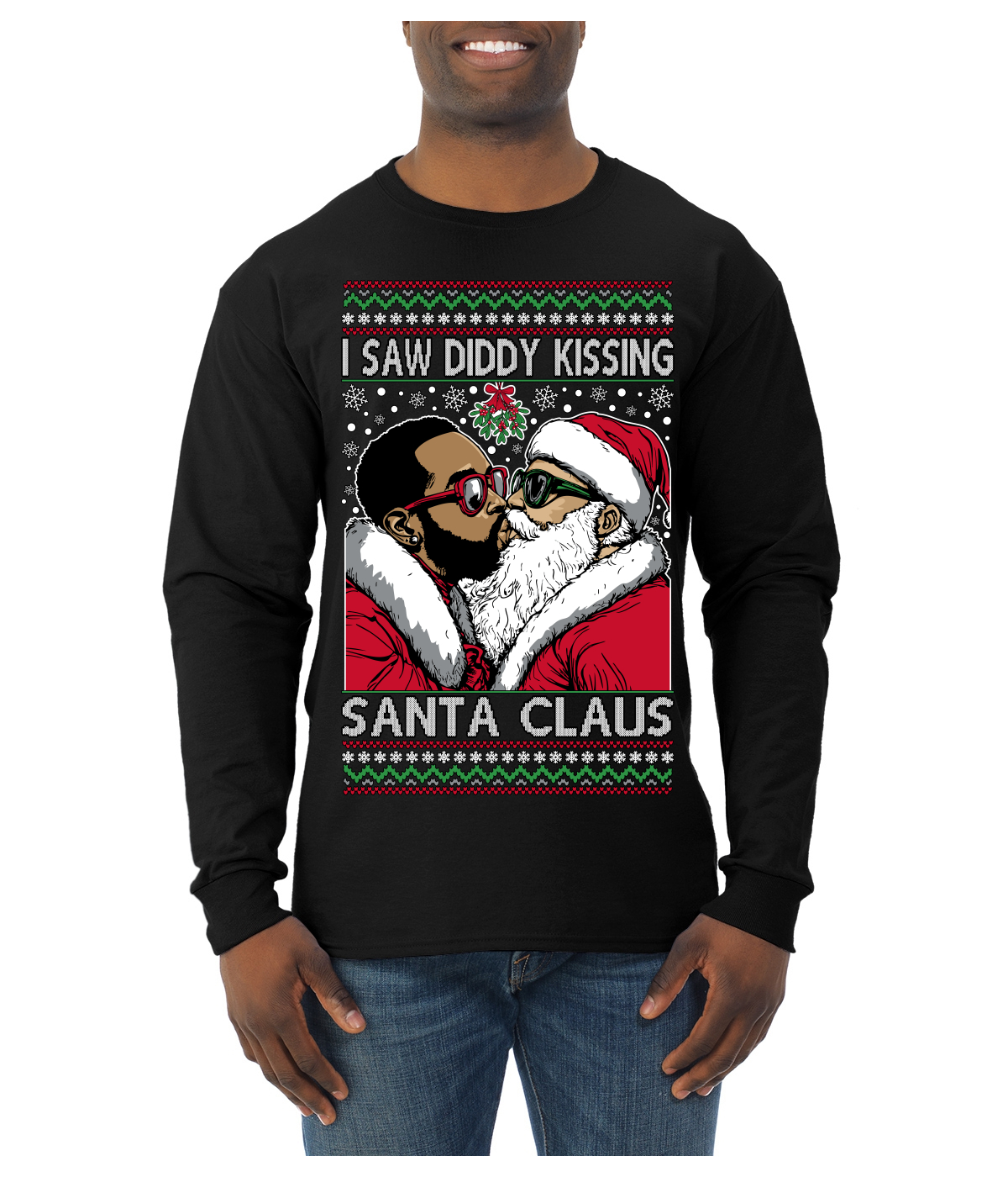 I Saw Diddy Kissing Santa Claus Meme Ugly Christmas Sweater Mens Long Sleeve