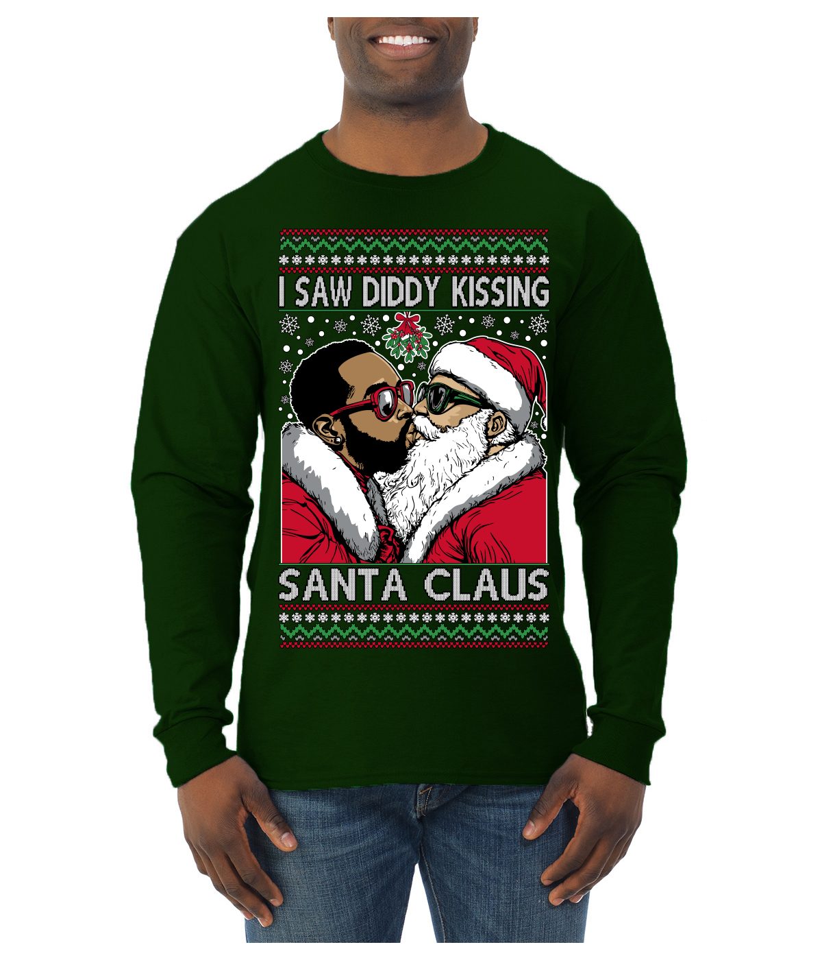 I Saw Diddy Kissing Santa Claus Meme Ugly Christmas Sweater Mens Long Sleeve