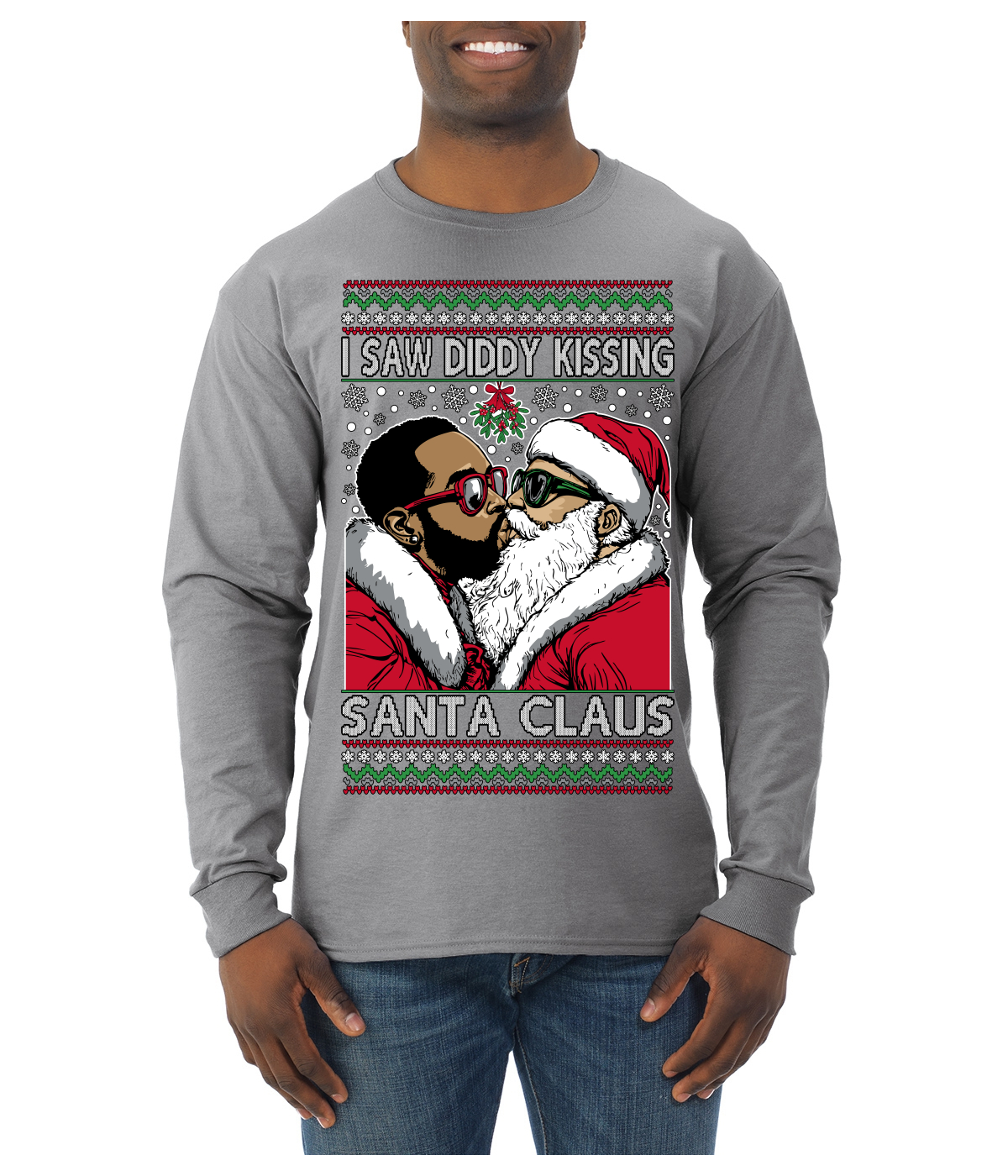 I Saw Diddy Kissing Santa Claus Meme Ugly Christmas Sweater Mens Long Sleeve