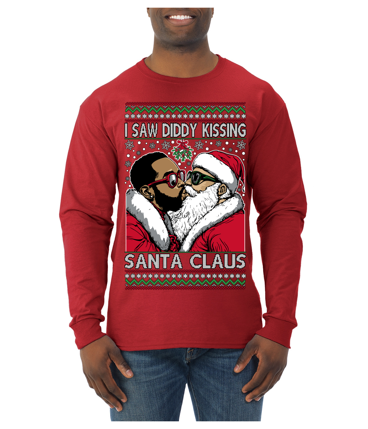 I Saw Diddy Kissing Santa Claus Meme Ugly Christmas Sweater Mens Long Sleeve