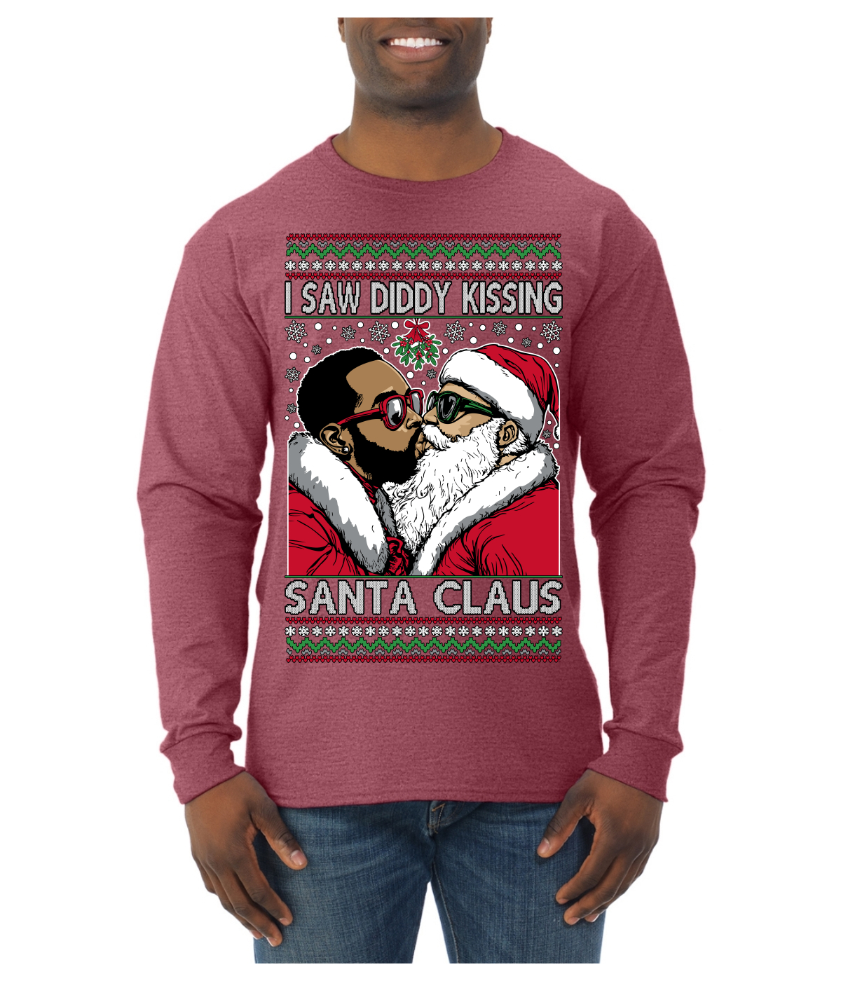 I Saw Diddy Kissing Santa Claus Meme Ugly Christmas Sweater Mens Long Sleeve